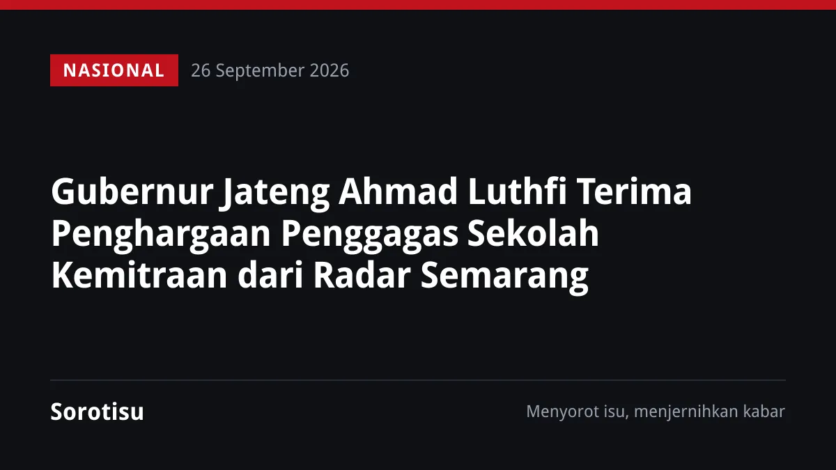 Gubernur Jateng Ahmad Luthfi Terima Penghargaan Penggagas Sekolah Kemitraan dari Radar Semarang